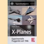X-planes: Experimentelle Fluggeräte seit 1946 door Eugen Reichl