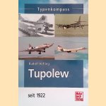 Tupolew: Flugzeuge seit 1922 door Rudolf Höfling