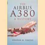 The Airbus A380: A History door Graham M. Simons