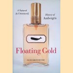 Floating Gold: A Natural (and Unnatural) History of Ambergris
Christopher Kemp
€ 9,00 Floating Gold: A Natural (and Unnatural) History of Ambergris
Christopher Kemp
€ 9,00