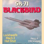 SR-71 Blackbird: Lockheed's Mach 3 Hot Shot door Paul F. Crickmore