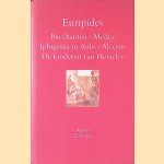 Bacchanten; Medea; Iphigenia in Aulis; Alcestis; De kinderen van Heracles door Euripides