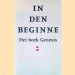In den beginne: Het boek Genesis door Huub Oosterhuis e.a.