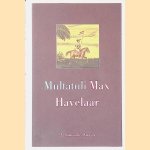 Max Havelaar of de koffieveilingen der Nederlandsche handelsmaatschappij door Multatuli