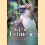Facing Extinction: The World's Rarest Birds and the Race to Save Them door Paul - and others Donald
