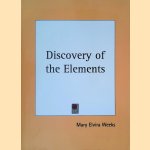 Discovery of the Elements door Mary Elvira Weeks