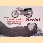 Berini: Méér dan 5 miljard kilometers ervaring zijn de basis voor de Berini modellen 1965 door N.V. Anker Motoren Mij./Berini