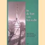 In de ban van het recht = Captured by justice door Agnes Schreiner e.a.