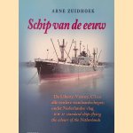 Schip van de eeuw: De Liberty, Victory, C3 en alle verdere standaardschepen onder Nederlandse vlag = WWII-standard ships flying the colours of the Netherlands door Arne Zuidhoek