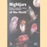 Nightjars of the World: Potoos, Frogmouths, Oilbird and Owlet-nightjars door Nigel Cleere
