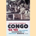 Congo '55-'65: van koning Boudewijn tot president Mobutu
Zana Aziza Etambala
€ 17,50 Congo '55-'65: van koning Boudewijn tot president Mobutu
Zana Aziza Etambala
€ 17,50