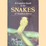 A Complete Guide to the Snakes of Southern Africa door Johan Marais