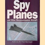 Spy Planes and Other Reconnaissance Aircraft door Anthony M. Thornborough