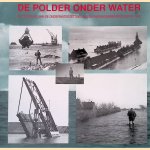 De polder onder water: het verslag van de onderwaterzetting van de Wieringermeerpolder in 1945
J.J. Bosman
€ 30,00