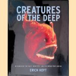 Creatures of the Deep: In Search of the Sea's "Monsters" and the World They Live in door Erich Hoyt