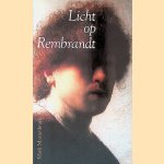 Licht op Rembrandt door Mark Mastenbroek