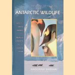 The Complete Guide to Antarctic Wildlife: Birds and Marine Mammals of the Antarctic Continent and the Southern Ocean door Hadoram Shirihai e.a.