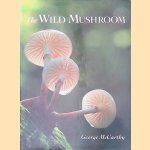 The Wild Mushroom: A Photographic Exploration of Fungi in the Wild
George McCarthy
€ 10,00 The Wild Mushroom: A Photographic Exploration of Fungi in the Wild
George McCarthy
€ 10,00