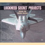 Lockheed Secret Projects: Inside the Skunk Works door Dennis R. Jenkins