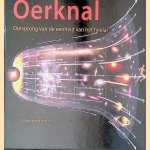 Oerknal: oorsprong van de eenheid van het heelal door Edward P.J. van den Heuvel