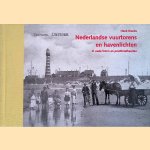De Nederlandse vuurtorens en havenlichten in oude foto's en prentbriefkaarten door Henk Rienks