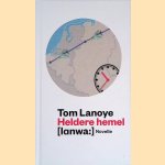Boekenweekgeschenk 2012: Heldere hemel door Tom Lanoye