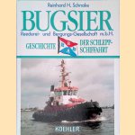 Geschichte der Schleppschiffahrt: Bugsier: Reederei- und Bergungs-Gesellschaft m.b.H. door Reinhard H. Schnake