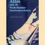 Atlas van de Nederlandse zoetwatervissen - 2e herziene druk door Henrik W. de Nie