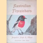 Australian Flycatchers and Their Allies door Hugh Ronald Officer