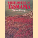 Wildflowers of Tasmania door Norton Roy Harvey