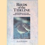 Birds of the Tideline: Shorebirds of the Northern Hemisphere door Alan J. Richards