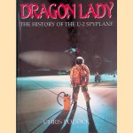 Dragon Lady: The History of the U-2 Spyplane door Chris Pocock