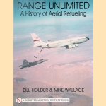 Range Unlimited: A History of Aerial Refueling door Bill Holder e.a.