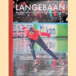 Langebaan: het Nederlandse schaatsen in 75 legendarische ritten door Leo Aquina e.a.