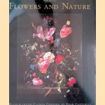 Flowers and Nature: Netherlandish Flower Painting of Four Centuries door Sam Segal