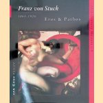 Franz Von Stuck 1863-1928: Eros and Pathos door Edwin Becker