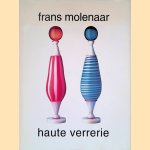 Frans Molenaar: haute verrerie door Makiri Mual