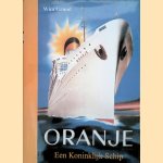 Oranje: Een Koninklijk Schip door Wim Grund