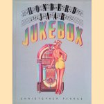Honderd jaar jukebox door Christopher Pearce
