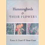 Hummingbirds and Their Flowers door Karen A. Grant e.a.