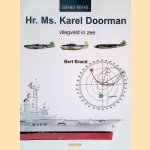 Hr. Ms. Karel Doorman: vliegveld in zee door Bert Brand