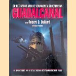 Op het spoor verdwenen schepen van guadalcanal de spookvloot van de Stille Oceaan geeft haar geheimen prijs door Robert D. Ballard e.a.
