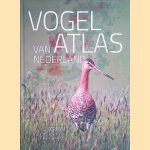 Vogelatlas van Nederland - Vierde druk door Fred - en anderen Hustings