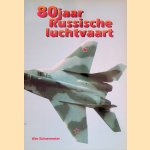 80 jaar Russische luchtvaart door Wim Schoenmaker