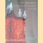 The Splendour of the Dutch Interior 1600-1800 door Reinier Baarsen