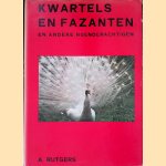 Kwartels en fazanten, en andere hoenderachtigen
Abram Rutgers
€ 12,50 Kwartels en fazanten, en andere hoenderachtigen
Abram Rutgers
€ 12,50