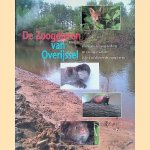 De zoogdieren van Overijssel: voorkomen, verspreiding en ecologie van de in het wild levende zoogdieren door A.D. - en anderen Bode