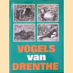 Vogels van Drenthe door A.J. van Dijk e.a.