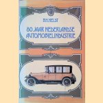 80 jaar Nederlandse automobielindustrie door B.H. Heldt