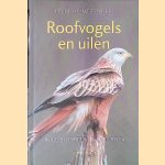 Roofvogels en uilen: alle soorten van Europa door Felix Heintzenberg